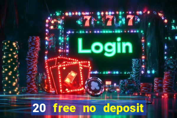 20 free no deposit casino uk 2018