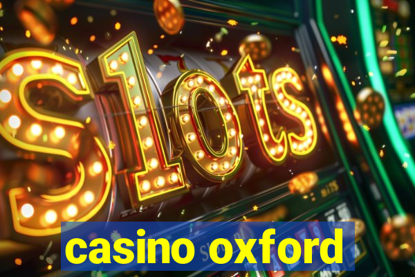 casino oxford