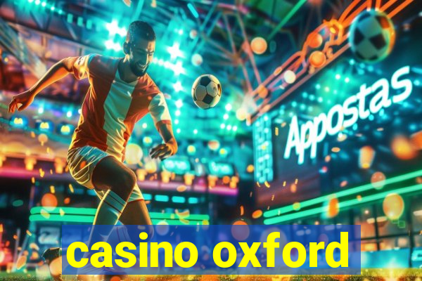 casino oxford