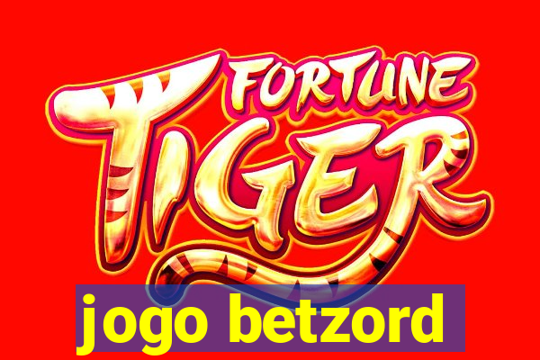 jogo betzord