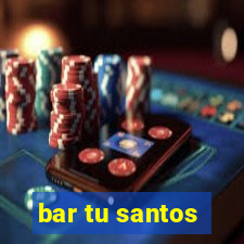 bar tu santos