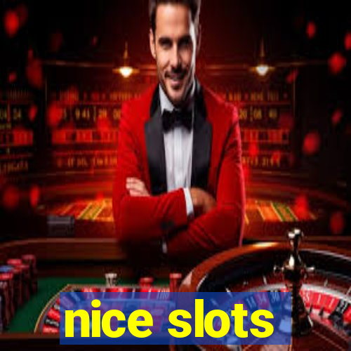 nice slots