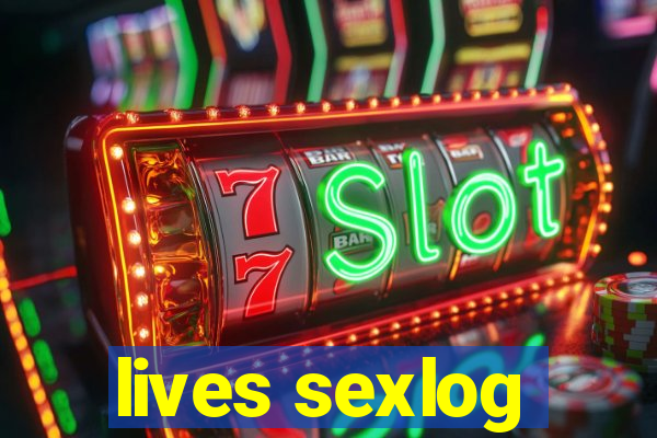 lives sexlog