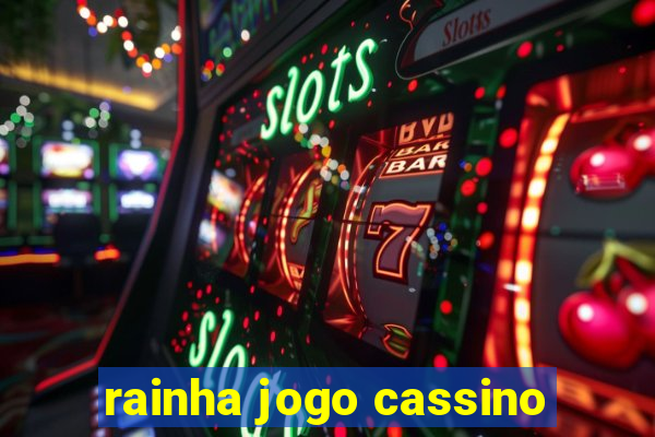 rainha jogo cassino