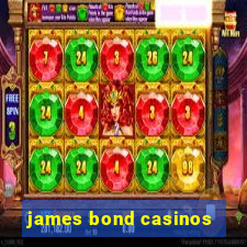 james bond casinos