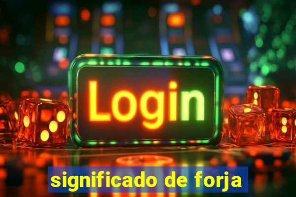 significado de forja