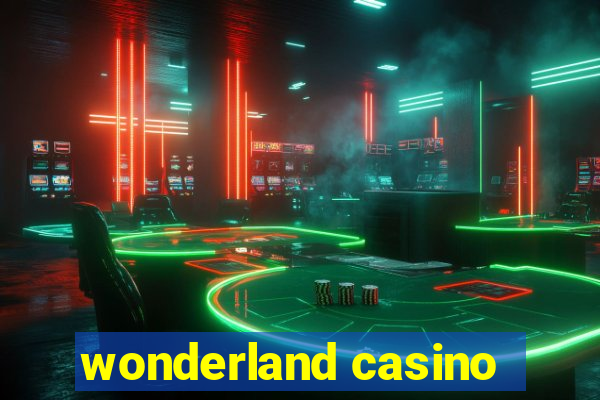 wonderland casino