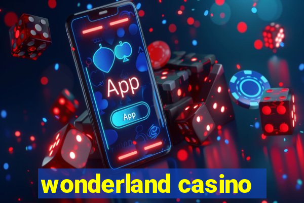 wonderland casino