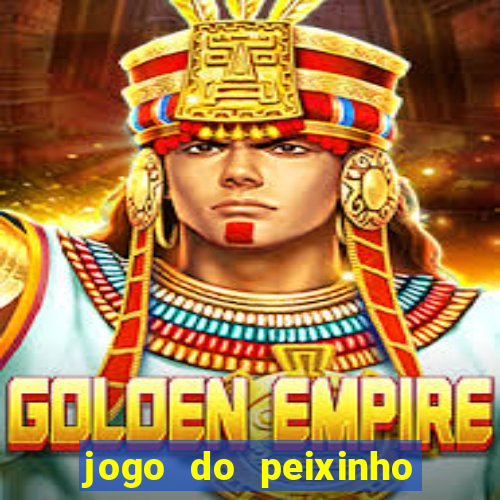 jogo do peixinho que ganha dinheiro