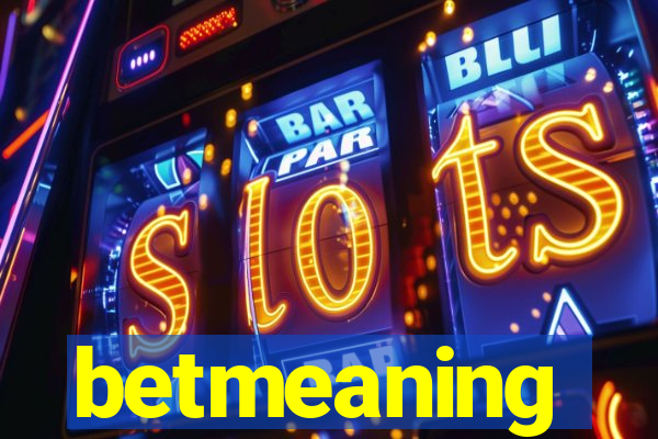 betmeaning