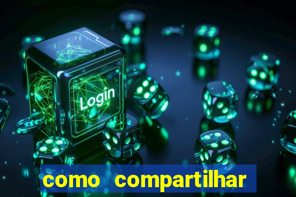 como compartilhar aposta no bet365