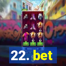 22. bet