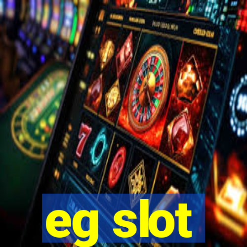 eg slot