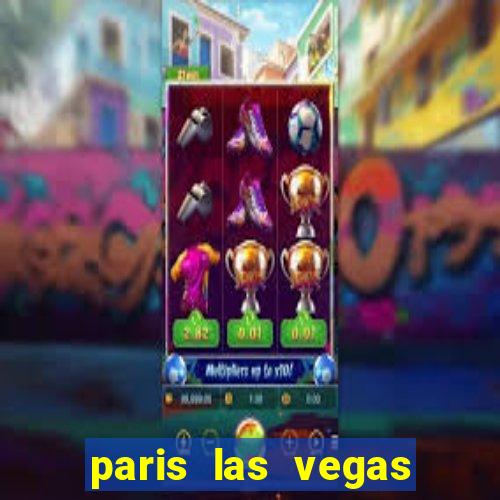 paris las vegas hotel casino