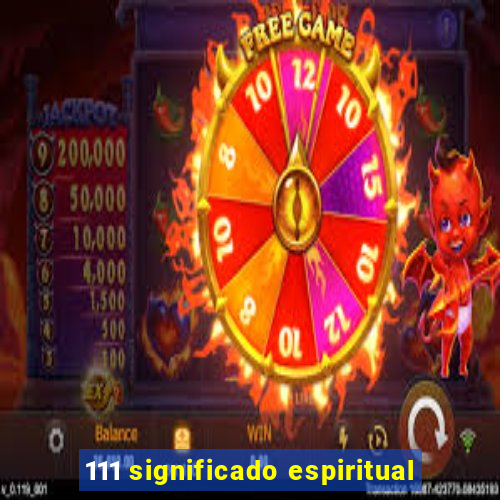 111 significado espiritual