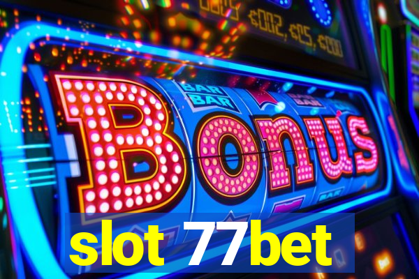 slot 77bet