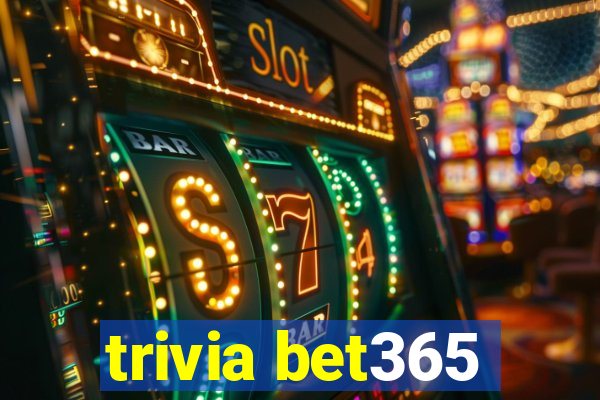 trivia bet365