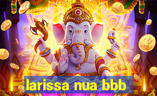 larissa nua bbb