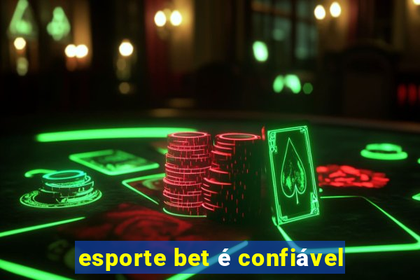 esporte bet é confiável