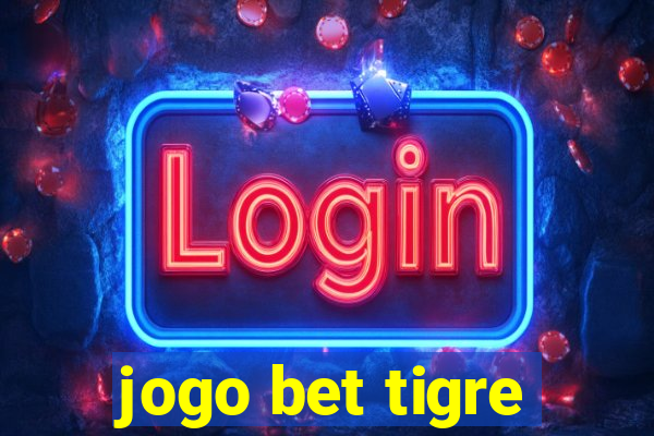 jogo bet tigre