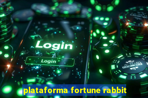 plataforma fortune rabbit