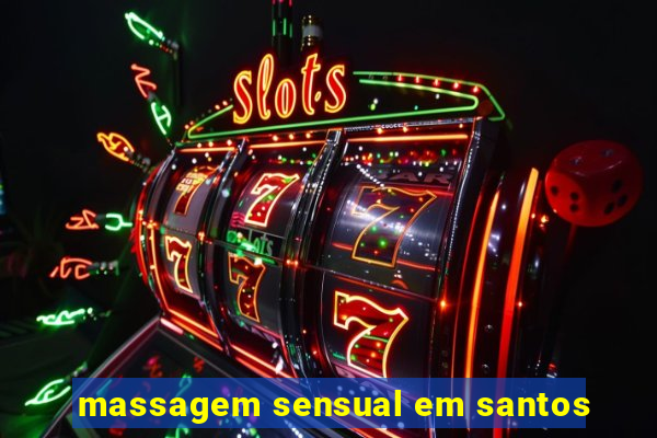 massagem sensual em santos