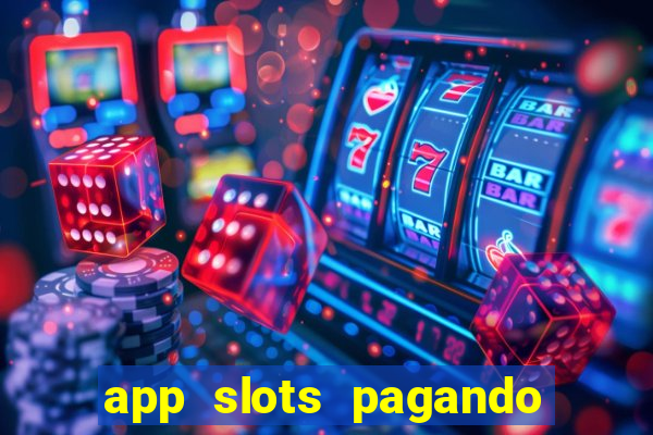 app slots pagando no cadastro