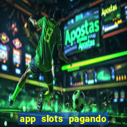 app slots pagando no cadastro