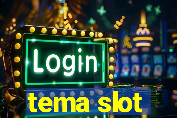 tema slot