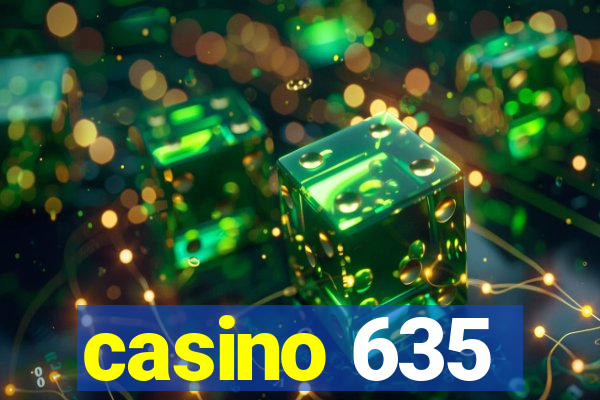 casino 635