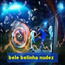 bele belinha nudez