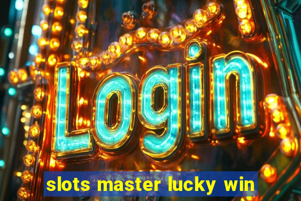 slots master lucky win