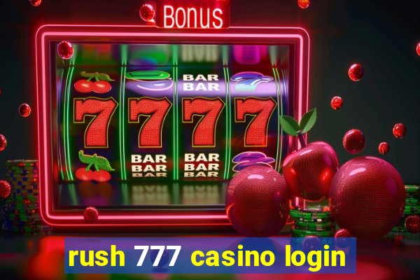 rush 777 casino login