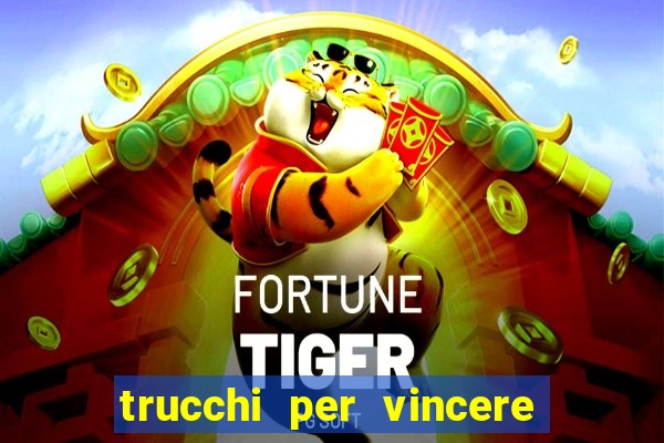 trucchi per vincere alle slot vlt