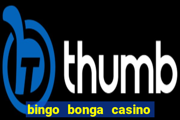 bingo bonga casino bonus code