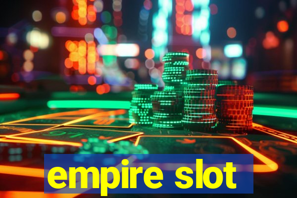 empire slot