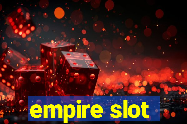 empire slot