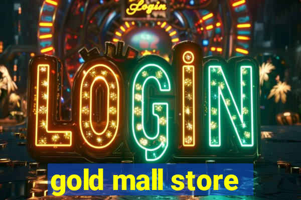 gold mall store