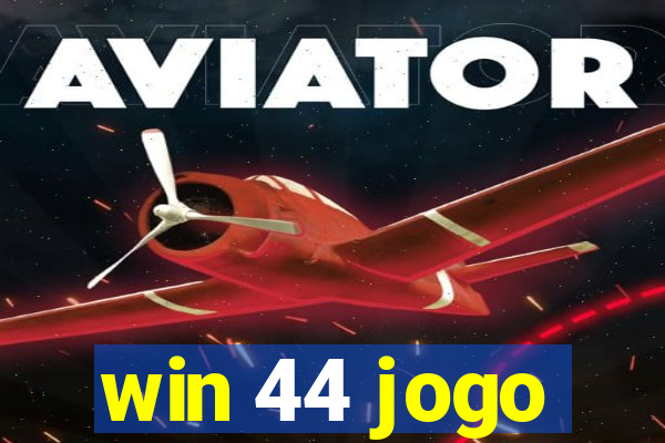 win 44 jogo