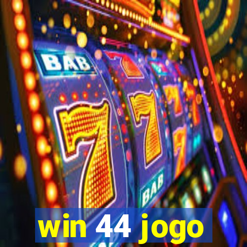 win 44 jogo