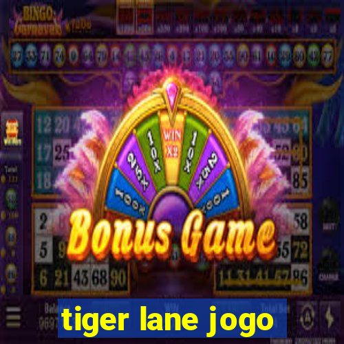 tiger lane jogo