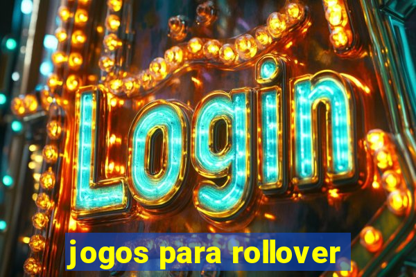 jogos para rollover