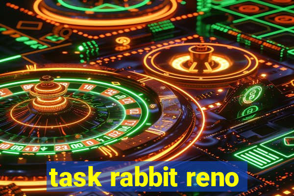 task rabbit reno