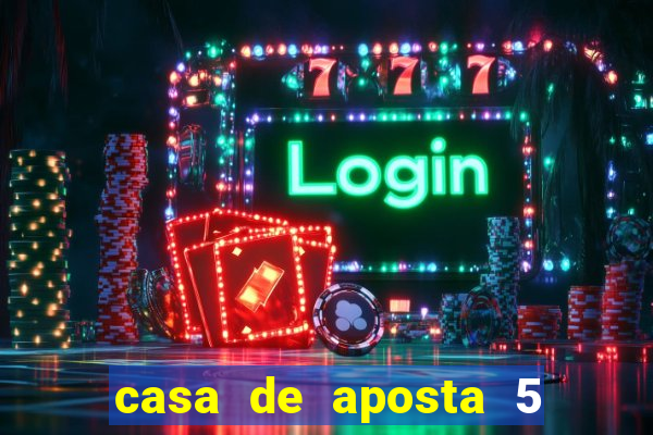 casa de aposta 5 reais no cadastro