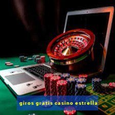 giros gratis casino estrella