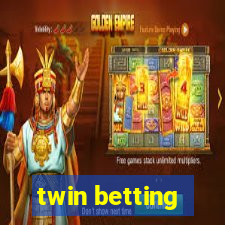 twin betting