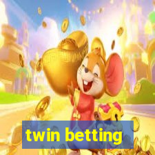 twin betting