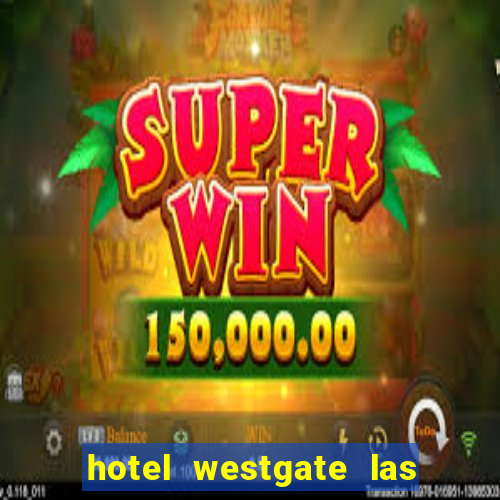 hotel westgate las vegas resort & casino