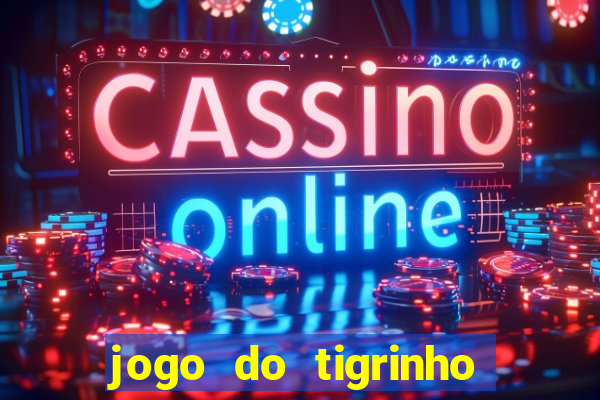 jogo do tigrinho pagando muito