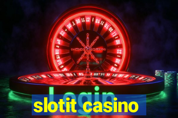 slotit casino